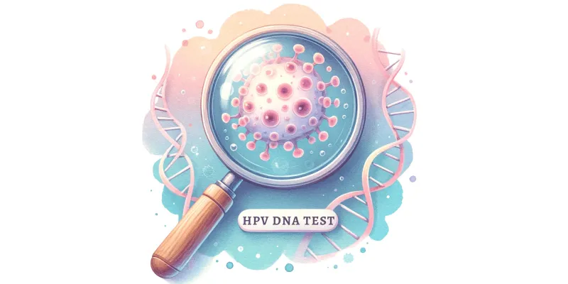 ΗPV DNA Test: Τι Πρέπει να Γνωρίζετε